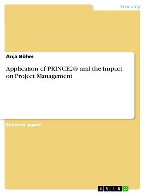 cover image of Application of PRINCE2&#174; and the Impact on Project Management